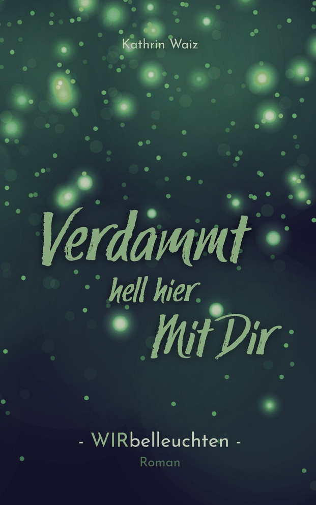 Verdammt hell hier mit dir