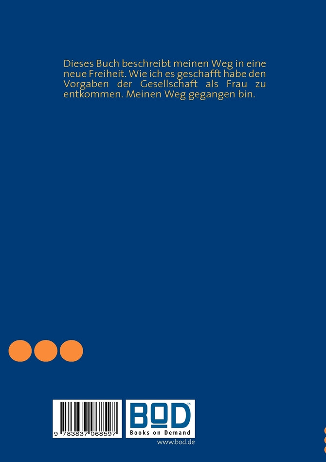 Mein Weg in eine neue Freiheit