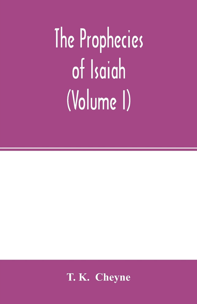 The prophecies of Isaiah (Volume I)