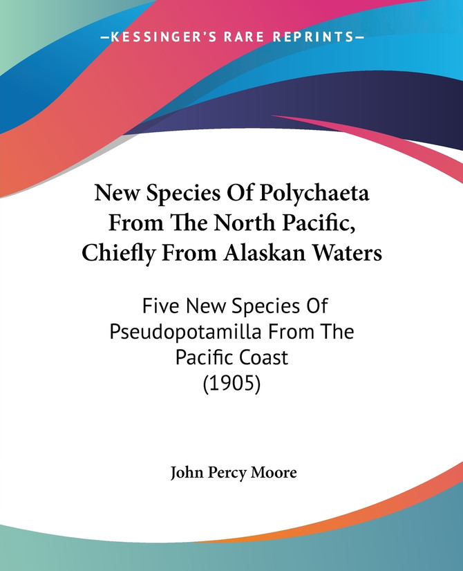 New Species Of Polychaeta From The North Pacific, Chiefly From Alaskan Waters