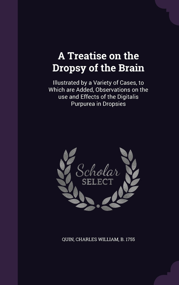 A Treatise on the Dropsy of the Brain