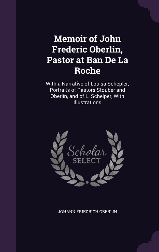 Memoir of John Frederic Oberlin, Pastor at Ban De La Roche