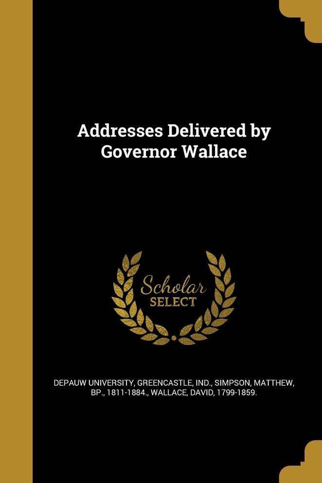 Addresses Delivered by Governor Wallace