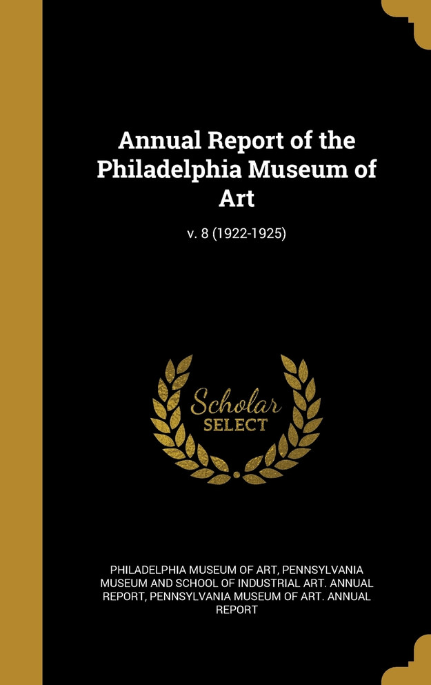 Annual Report of the Philadelphia Museum of Art; v. 8 (1922-1925)