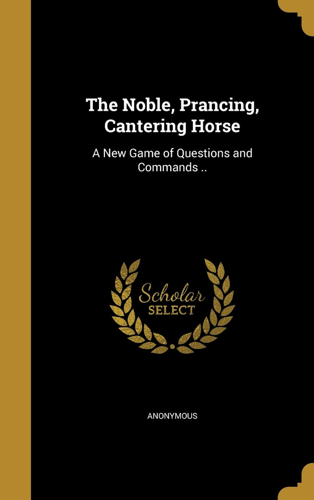 The Noble, Prancing, Cantering Horse