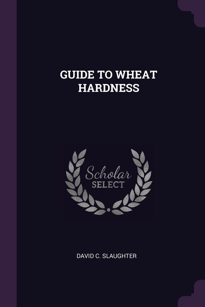 GUIDE TO WHEAT HARDNESS
