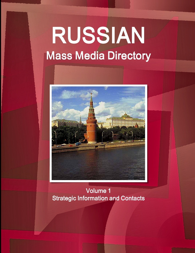 Russian Mass Media Directory Volume 1 Strategic Information and Contacts