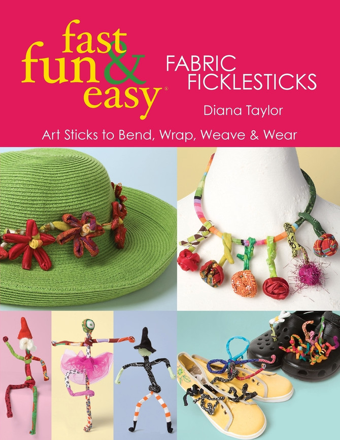 Fast, Fun & Easy® Fabric Ficklesticks - Print on Demand Edition