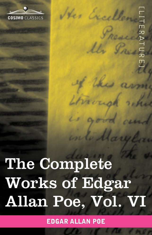 The Complete Works of Edgar Allan Poe, Vol. VI (in Ten Volumes)