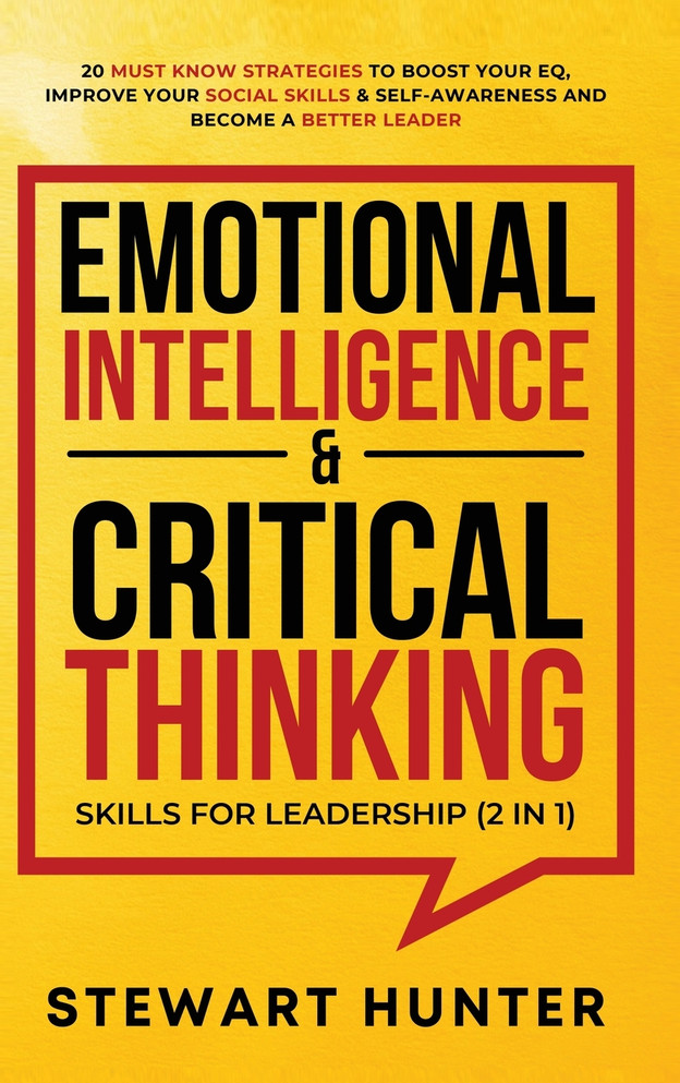 Emotional Intelligence &amp; Critical Thinking Skills For Leadership (2 in 1)