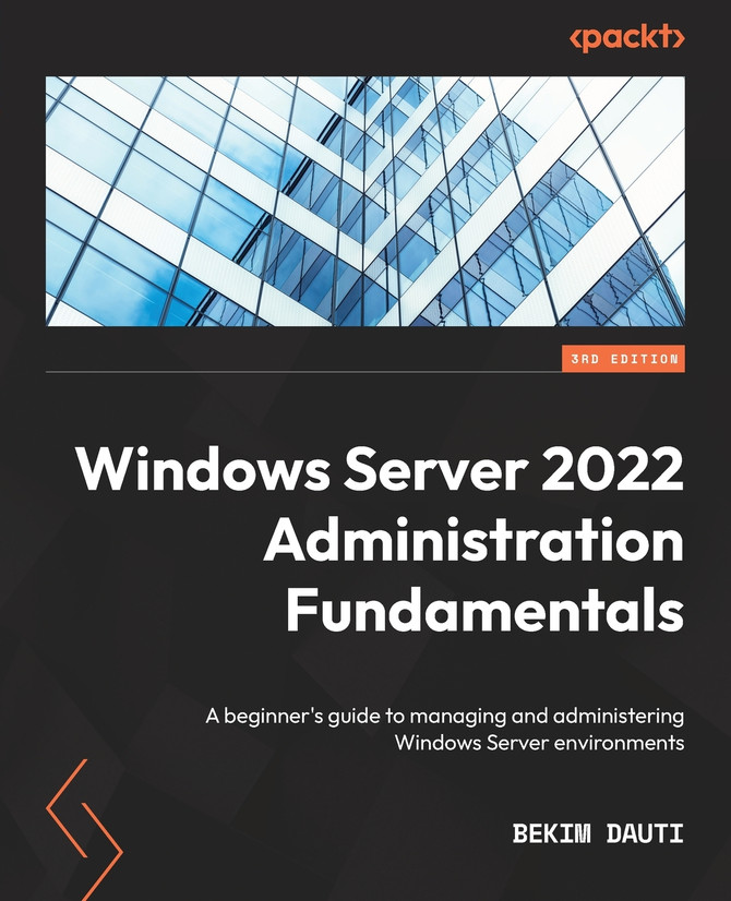 Windows Server 2022 Administration Fundamentals - Third Edition