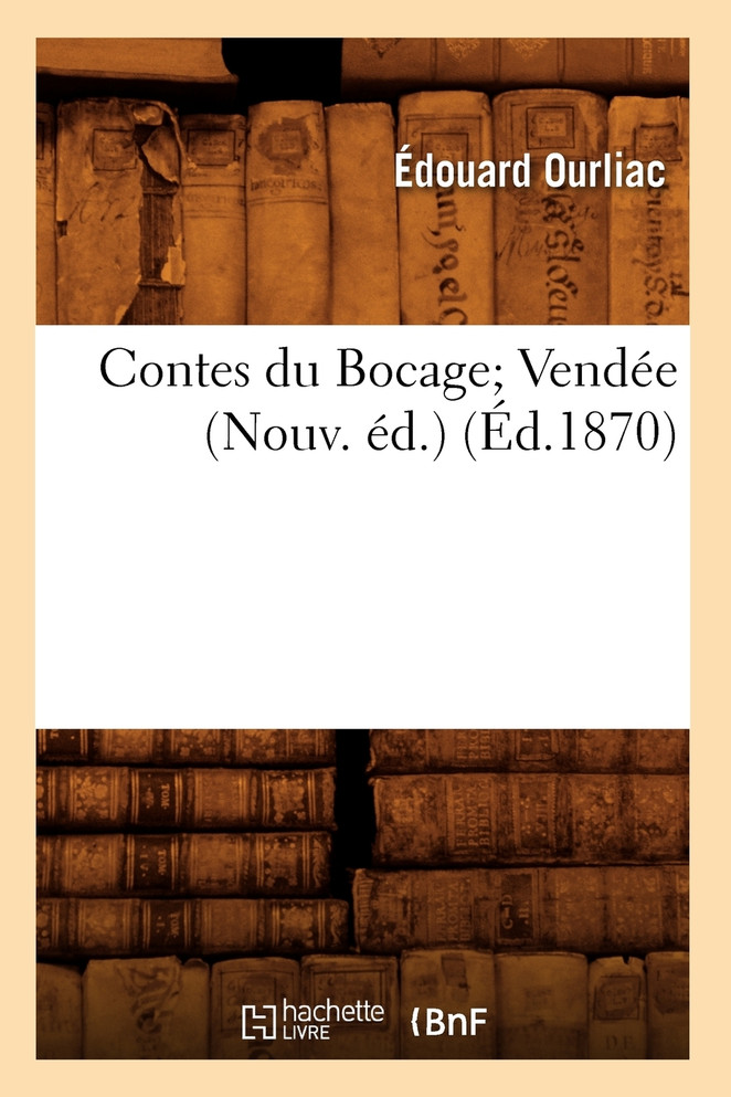 Contes du Bocage Vendée (Nouv. éd.) (Éd.1870)