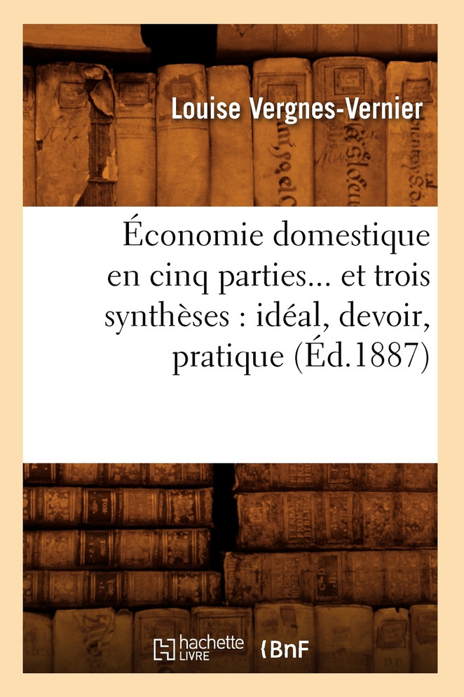 Économie domestique en cinq parties et trois synthèses