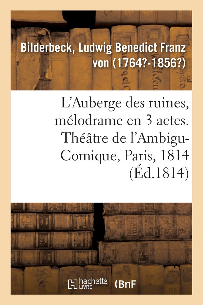 L'Auberge des ruines, mélodrame en 3 actes, à spectacle