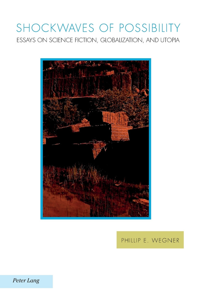 Shockwaves of Possibility; Essays on Science Fiction, Globalization, and Utopia