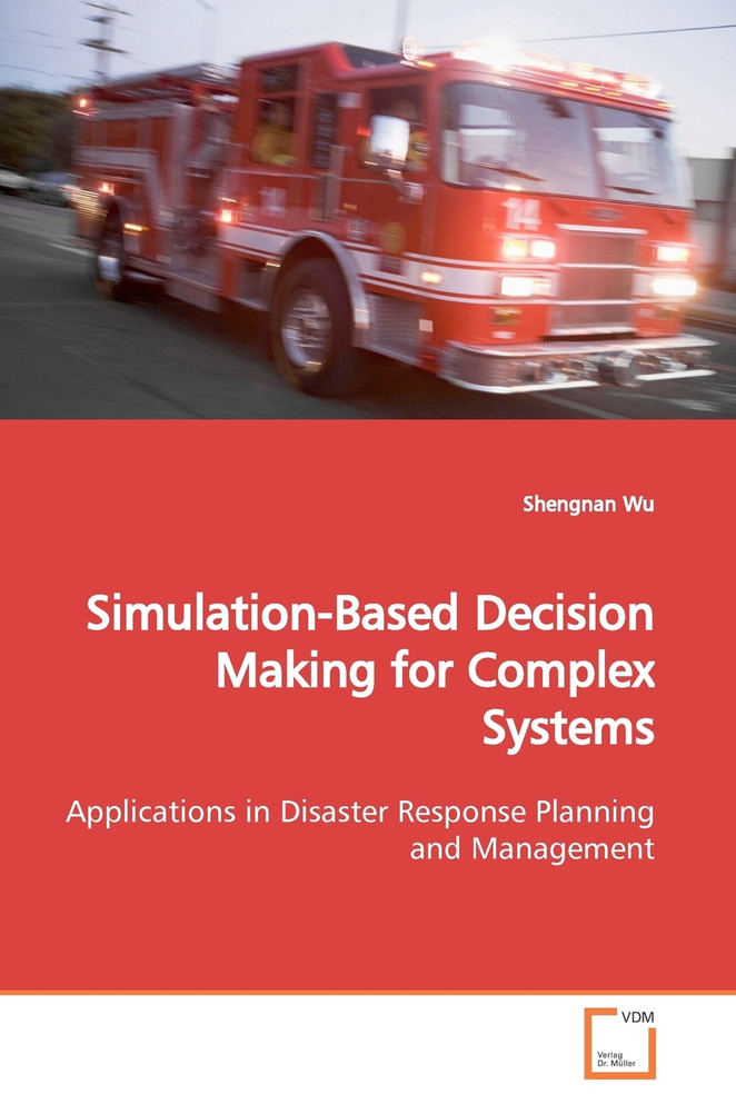 Simulation-Based Decision Making for Complex Systems
