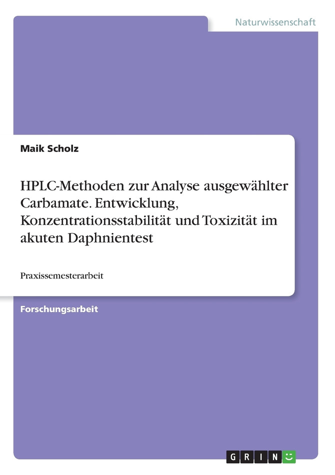HPLC-Methoden zur Analyse ausgewählter Carbamate. Entwicklung, Konzentrationsstabilität und Toxizität im akuten Daphnientest