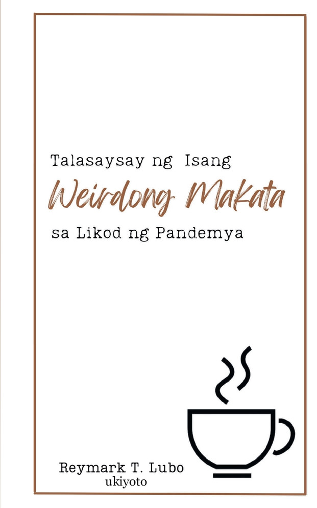 Talasaysay ng isang Weirdong Makata sa Likod ng Pandemya