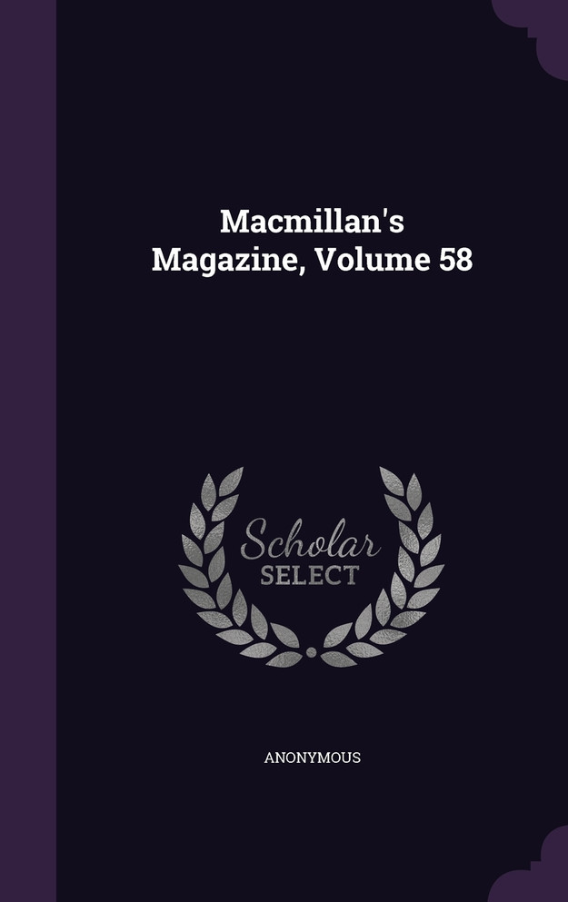 Macmillan's Magazine, Volume 58