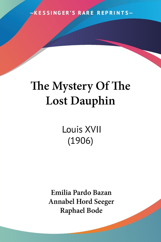 The Mystery Of The Lost Dauphin