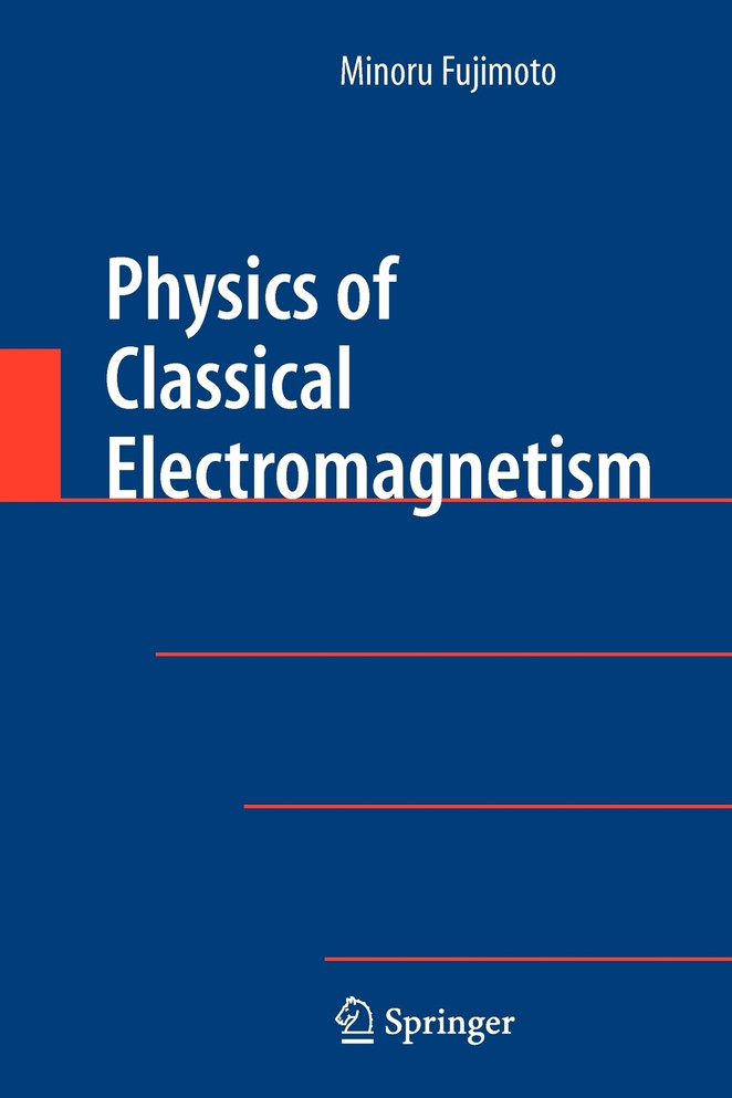 Physics of Classical Electromagnetism
