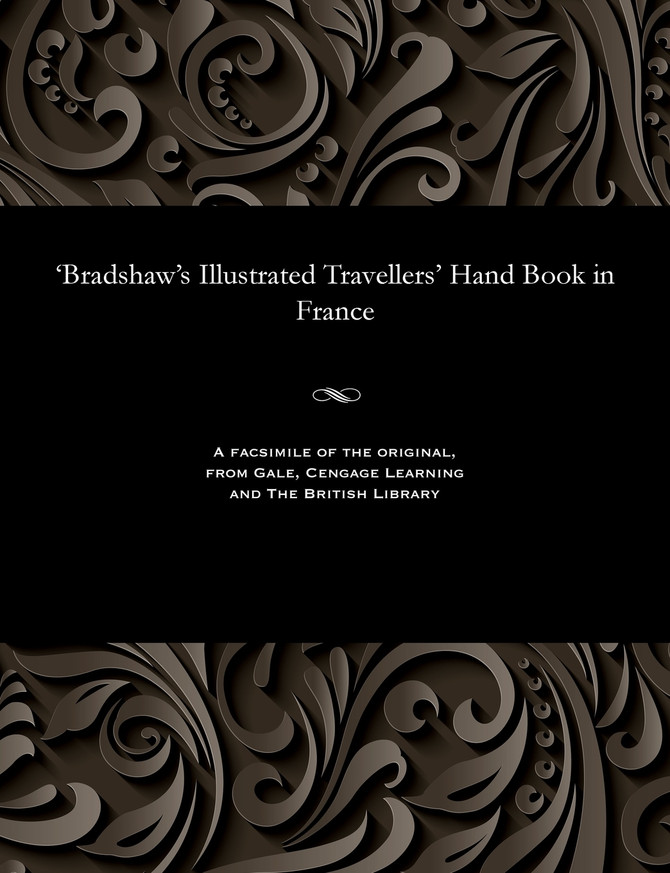 'Bradshaw's Illustrated Travellers' Hand Book in France