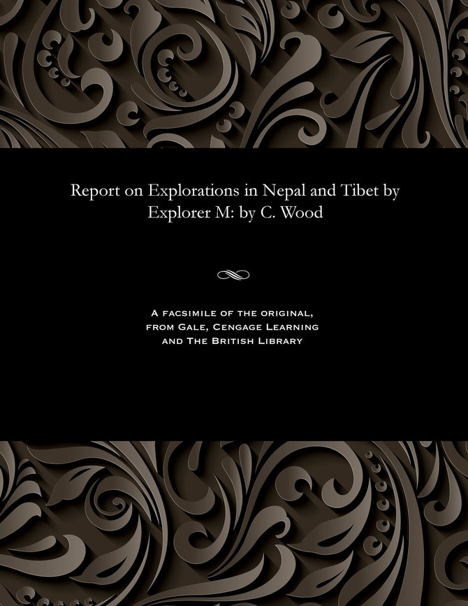 Report on Explorations in Nepal and Tibet by Explorer M