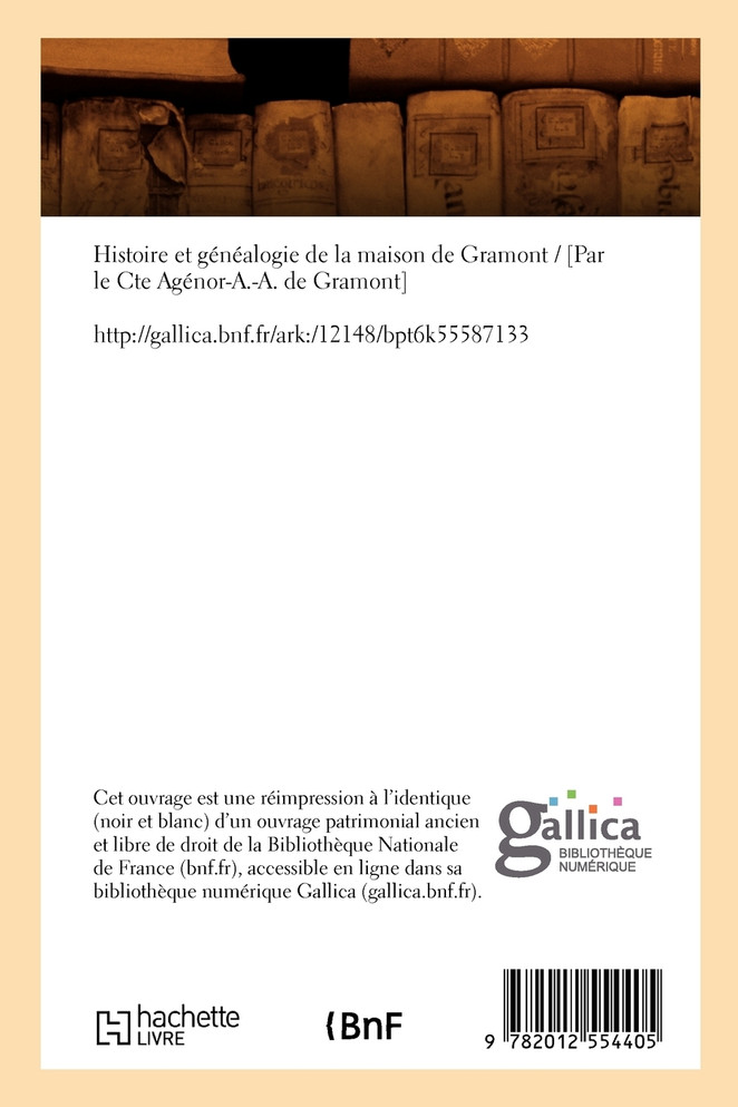 Histoire et généalogie de la maison de Gramont (Éd.1874)