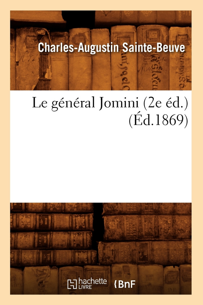 Le général Jomini (2e éd.) (Éd.1869)