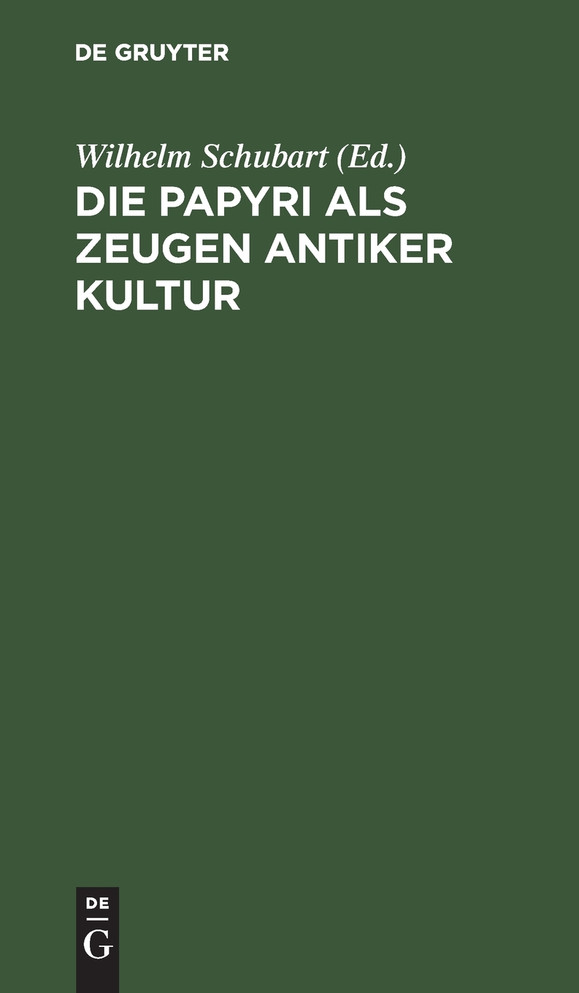 Die Papyri als Zeugen antiker Kultur