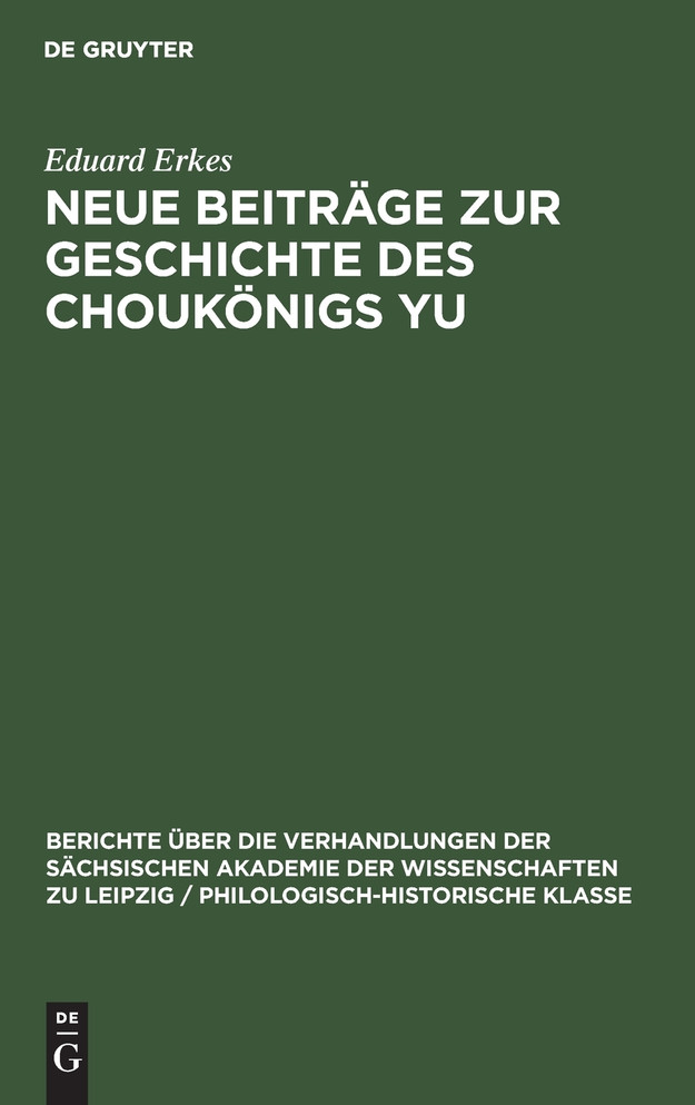 Neue Beiträge zur Geschichte des Choukönigs Yu