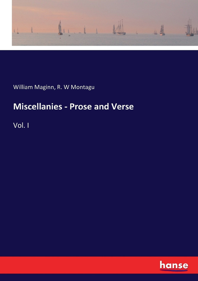 Miscellanies - Prose and Verse