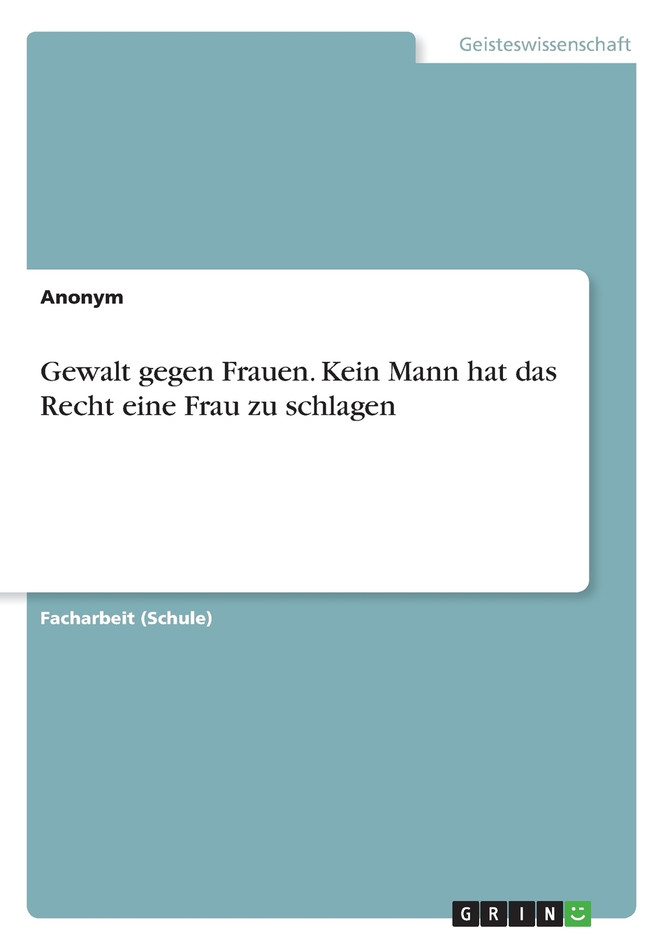 Gewalt gegen Frauen. Kein Mann hat das Recht eine Frau zu schlagen