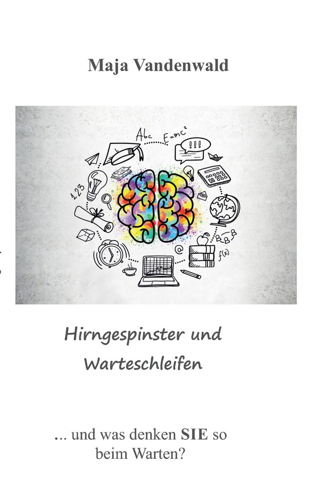 Hirngespinster und Warteschleifen