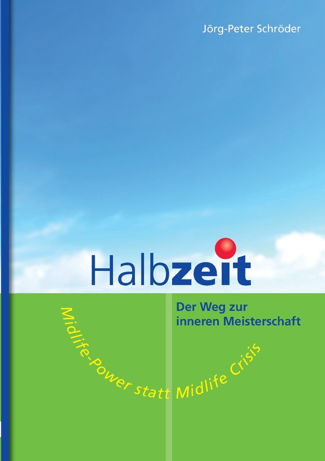 Halbzeit - Der Weg zur inneren Meisterschaft