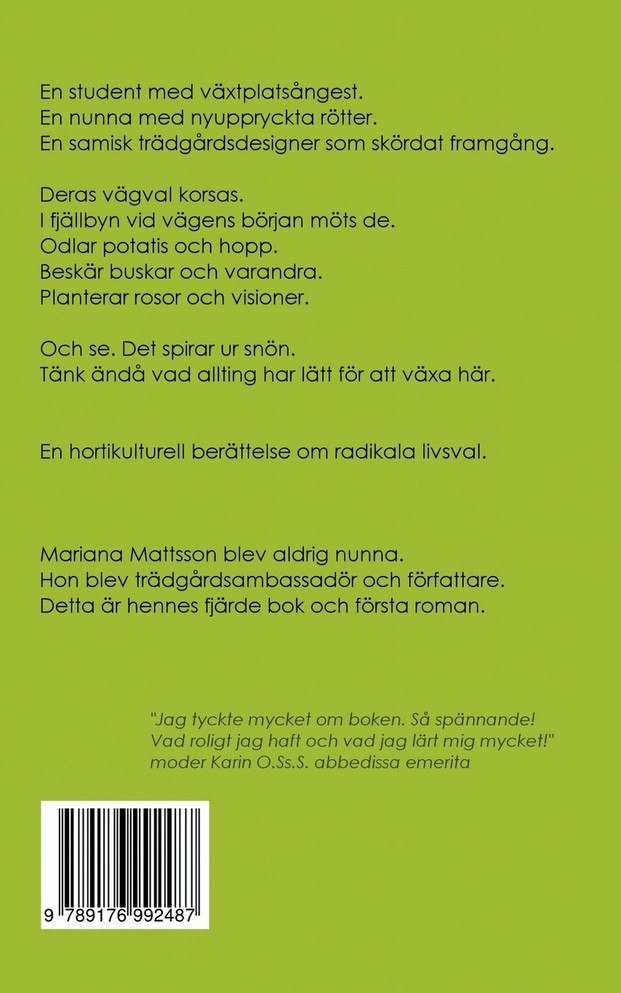 Det som spirar ur snö