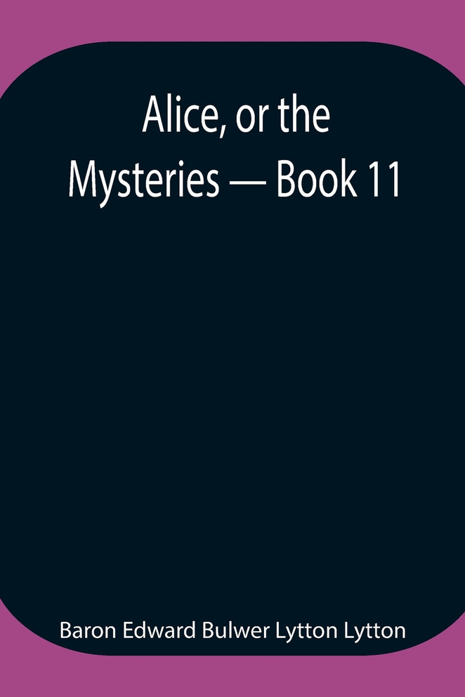 Alice, or the Mysteries - Book 11