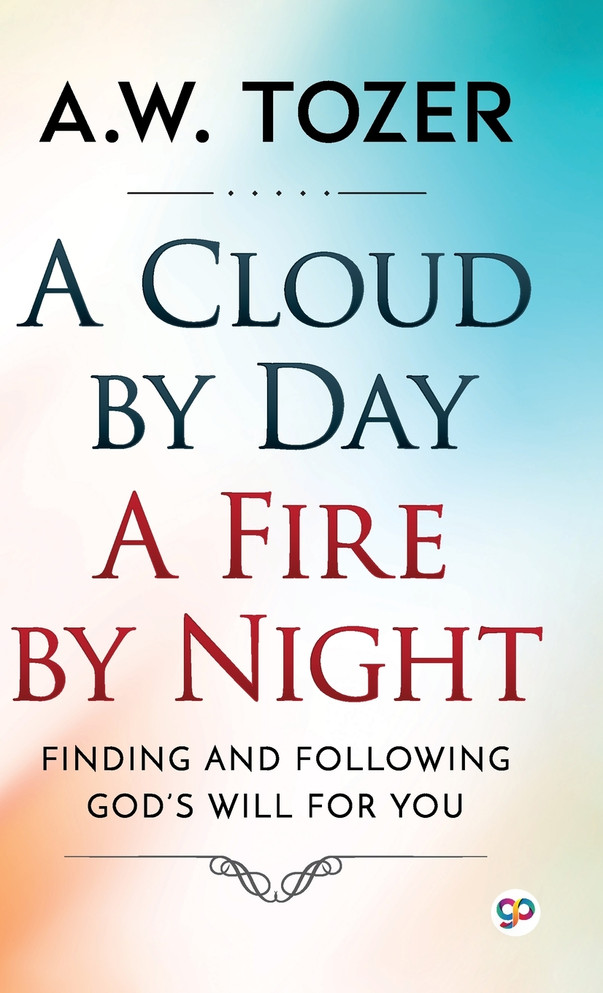 A Cloud by Day, a Fire by Night