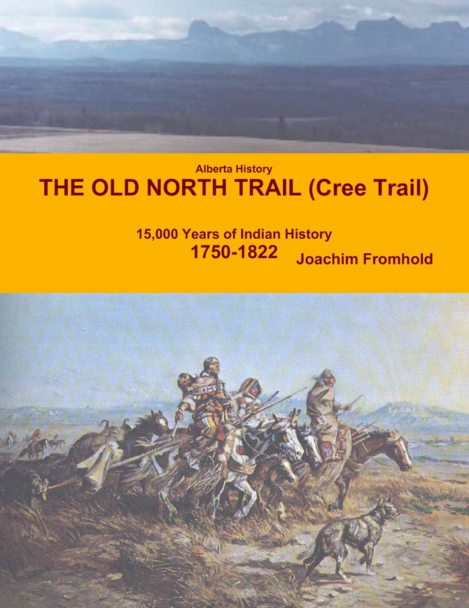 Alberta History - The Old North Trail (Cree Trail), 15,000 Years of Indian History