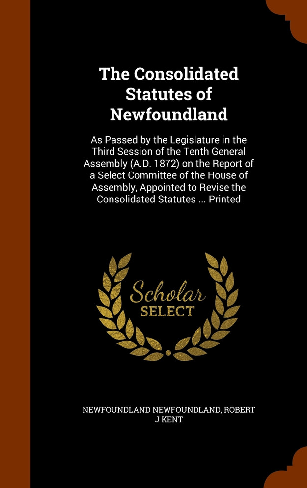 The Consolidated Statutes of Newfoundland