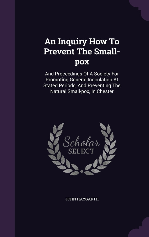 An Inquiry How To Prevent The Small-pox