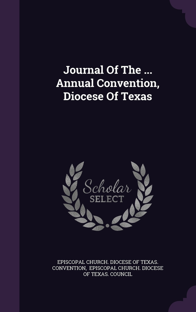 Journal Of The ... Annual Convention, Diocese Of Texas