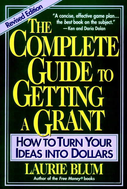 The Complete Guide to Getting a Grant