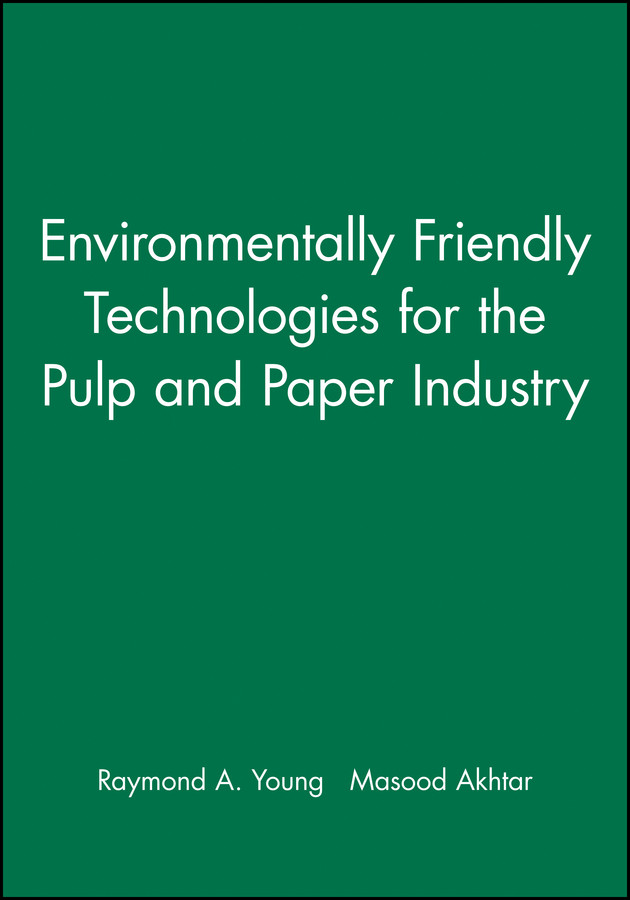 Environmentally Friendly Technologies for the Pulp and Paper Industry