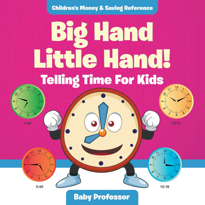 Big Hand Little Hand! - Telling Time For Kids