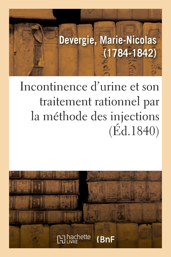 Incontinence d'urine et son traitement rationnel par la méthode des injections