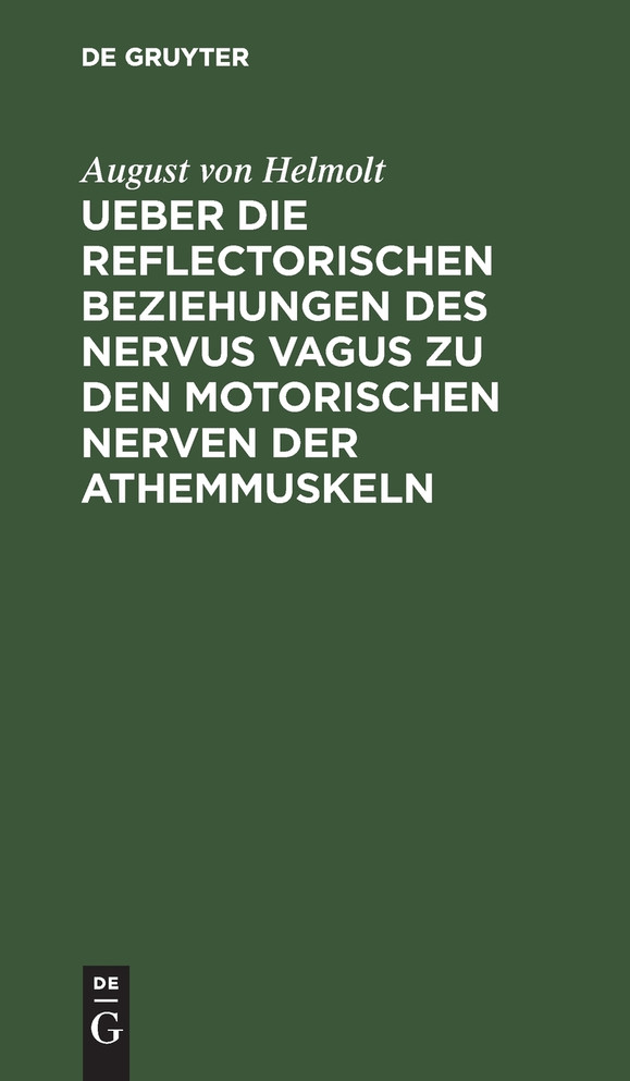 Ueber die reflectorischen Beziehungen des nervus vagus zu den motorischen Nerven der Athemmuskeln