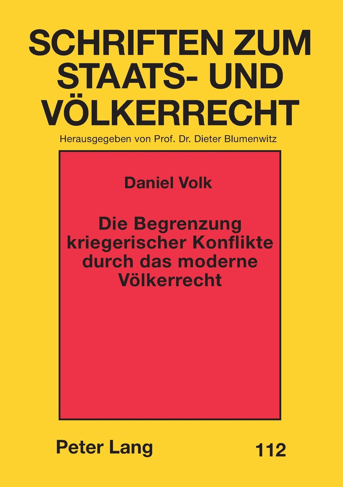 Die Begrenzung kriegerischer Konflikte durch das moderne Voelkerrecht