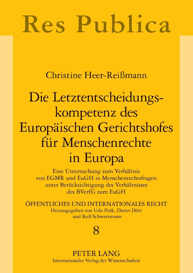 Die Letztentscheidungskompetenz des Europaeischen Gerichtshofes fuer Menschenrechte in Europa