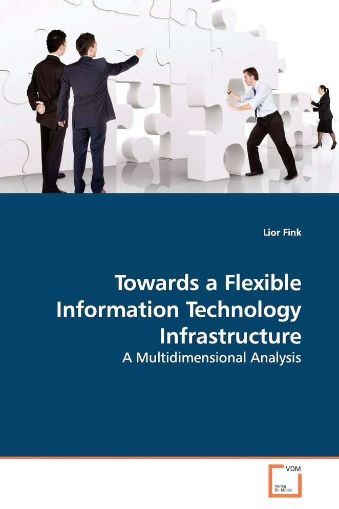 Towards a Flexible Information Technology  Infrastructure
